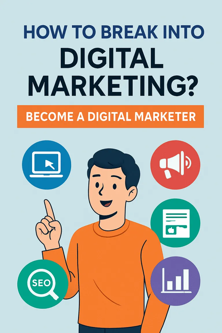 How to Break into Digital Marketing? Become A Digital Marketer